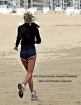 Girls Cross Country Coaches Notebook: Meet and Schedule Organizer