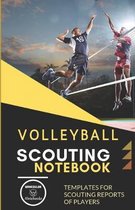 Volleyball. Scouting Notebook: Templates for scouting reports of players