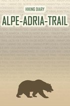 Hiking Diary Alpe-Adria-Trail: Hiking Diary: Alpe-Adria-Trail. A logbook with ready-made pages and plenty of space for your travel memories. For a pr
