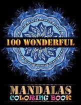 100 Wonderful Mandalas Coloring Book: An Adult Coloring Book with Mandala flower Fun, Easy, and Relaxing Coloring Pages For Meditation And Happiness w