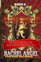 Revenge: A High School Bully Romance (Bad Boy Royals of Kingsbury Prep Book 3)