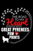 The Road To My Heart Is Paved With Great Pyrenees Paw Prints: Great Pyrenees Notebook Journal 6x9 Personalized Customized Gift For Great Pyrenees Dog