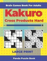 Brain Games Book For Adults - Kakuro Cross Products Hard - Large Print