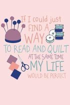 If I Could Just Find a Way to Read and Quilt at the Same Time, My Life Would be Perfect: 2020 Weekly/Monthly Planner January to December