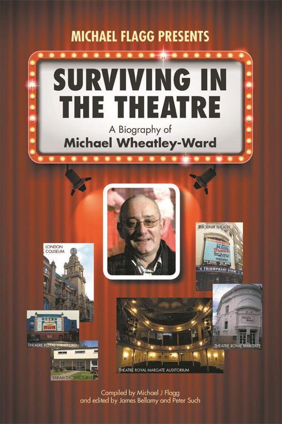 Surviving in the Theatre: A Biography of Michael Wheatley-Wa ... - cover