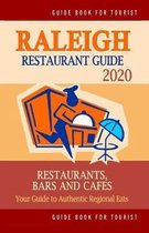 Raleigh Restaurant Guide 2020: Your Guide to Authentic Regional Eats in Raleigh, North Carolina (Restaurant Guide 2020)
