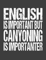 English Is Important But Canyoning Is Importanter