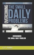 Overcoming the Small Daily Problems