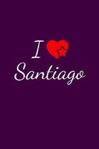 I love Santiago: Notebook / Journal / Diary - 6 x 9 inches (15,24 x 22,86 cm), 150 pages. For everyone who's in love with Santiago.