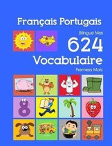 Fran�ais Portugais Bilingue Mes 624 Vocabulaire Essentiel Premiers Imagier Mots: Francais Portugais imagier essentiel dictionnaire ( French Portuguese