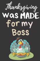 Thanksgiving Was Made For My Boss