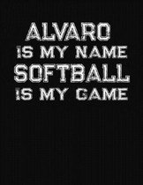 Alvaro Is My Name Softball Is My Game