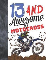 13 And Awesome At Motocross: Sketchbook Gift For Motorbike Riders - Off Road Motorcycle Racing Sketchpad To Draw And Sketch In