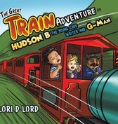 The Great Train Adventure of Hudson B the Young Code Writer and G-Man