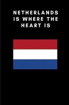Netherlands Is Where the Heart Is: Country Flag A5 Notebook to write in with 120 pages