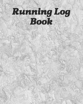 Running Log Book: Running Log Journal - Runners Training Log - Marathon Training Journal - Running Diary - Running Journals for Men & Wo