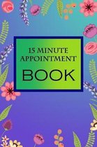 15 Minute Appointment Book: 15 Minute Appointment Book