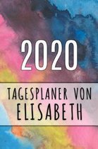 2020 Tagesplaner von Elisabeth: Personalisierter Kalender für 2020 mit deinem Vornamen