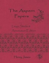 The Aspern Papers: Large Student Annotation Edition: Formatted with wide spacing, wide margins and extra pages between chapters for your