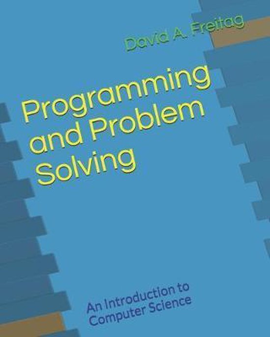 Programming and Problem Solving: An Introduction to Computer Science ...