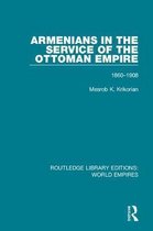 ISBN Armenians in the Service of the Ottoman Empire : 1860-1908, histoire, Anglais, Couverture rigide, 164 pages