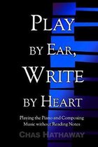 Play by Ear, Write by Heart