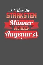 Nur die st�rksten M�nner werden Augenarzt: Praktischer Wochenkalender f�r ein ganzes Jahr - ohne festes Datum