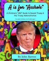 ''A is for Asshole'': A Children's ''ABC'' Guide to Donald Trump & the Trump Administration