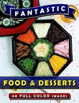Fantastic Food & Desserts: Picture Book Gift for Seniors and Patients with Alzheimer's & Dementia. Dementia Activities for Seniors Book.