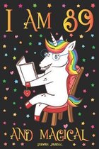 Unicorn Journal I am 89 and Magical: A Happy Birthday 89 Years Old Unicorn Journal Notebook for Women with UNIQUE UNICORNS INSIDE, Story Space for Wri
