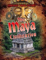 Horrors From History Maya Civilization
