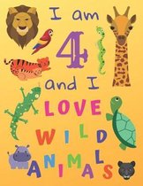 I am 4 and I Love Wild Animals