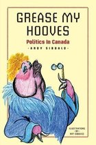 Grease My Hooves: Politics In Canada