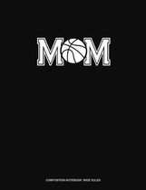 Mom (With Basketball Graphics)