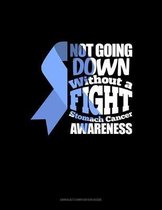 Not Going Down Without A Fight Stomach Cancer Awareness