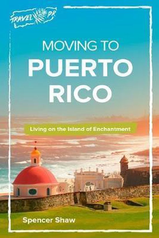 Moving to Puerto Rico, Spencer Shaw 9781500913656 Boeken
