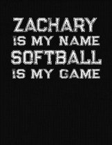 Zachary Is My Name Softball Is My Game