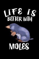 Life Is Better With Moles: Animal Nature Collection