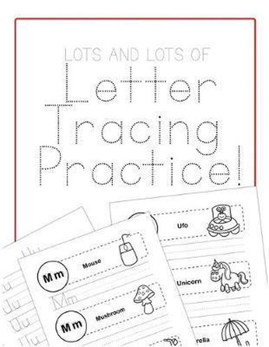 Lots And Lots Of Letter Tracing Practice Pdf