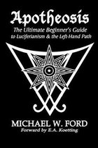 Apotheosis - The Ultimate Beginner's Guide to Luciferianism & the Left-Hand Path