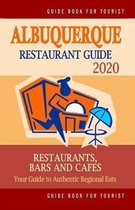 Albuquerque Restaurant Guide 2020: Your Guide to Authentic Regional Eats in Albuquerque, New Mexico (Restaurant Guide 2020)
