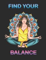 Find your Balance: Notizbuch A4 Kariert als Reisetagebuch f�r Yoga Meditation Training M�dchen Frauen Zen Chakra