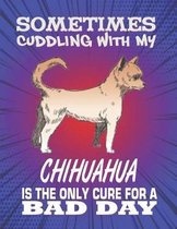 Sometimes Cuddling With My Chihuahua Is The Only Cure For A Bad Day