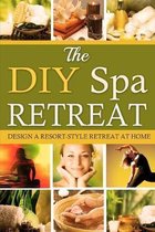 The DIY Spa Retreat: Design a Resort-Style Retreat at Home