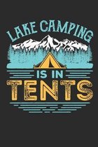 Lake Camping Is In Tents: Lake Camping Journal, Blank Paperback Notebook to Write In, 150 lined pages