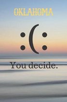 Oklahoma You Decide: Oklahoma Going Away Card Gift / Journal / Notebook / Diary / Unique Greeting Card Alternative Be Happy Book