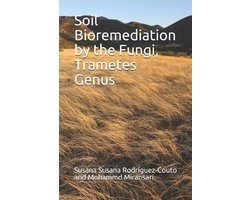 Soil Bioremediation by the Fungi, Trametes Genus