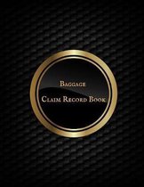 Baggage Claim Record Book: Luggage Record Note Book- Baggage Tracker Journal - Write in dairy Template for Air Hostess, Flight Attendant Cabin &