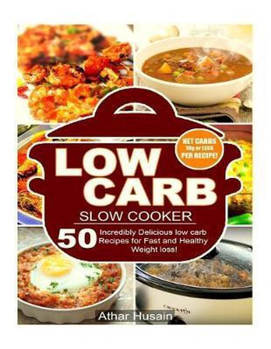 Low Carb Slow Cooker 50 Incredibly Delicious Low Carb Slow Cooker
