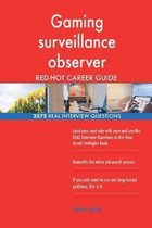 Gaming surveillance observer RED-HOT Career Guide; 2575 REAL Interview Questions